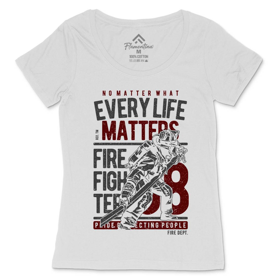 Every Life Matters Womens Scoop Neck T-Shirt Firefighters A650