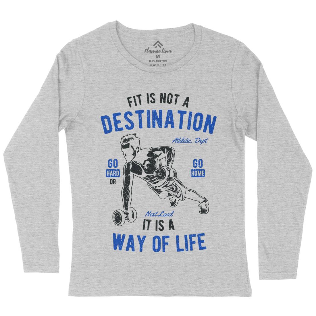 Fit Is Not A Destination Womens Long Sleeve T-Shirt Gym A663