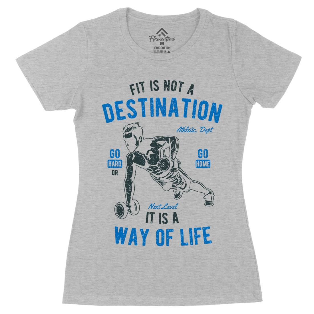 Fit Is Not A Destination Womens Organic Crew Neck T-Shirt Gym A663