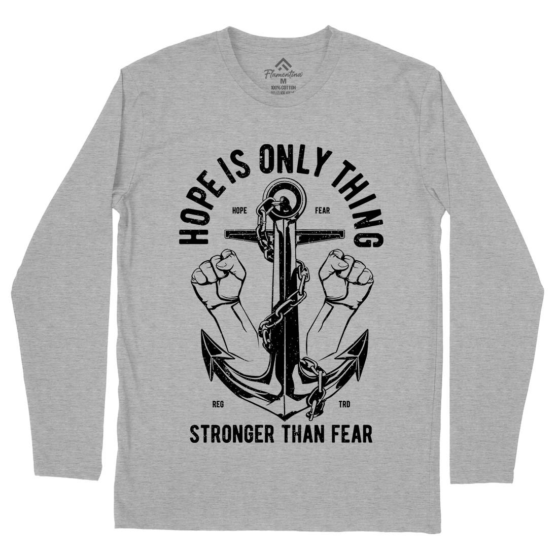 Hope Is Only Thing Mens Long Sleeve T-Shirt Quotes A685