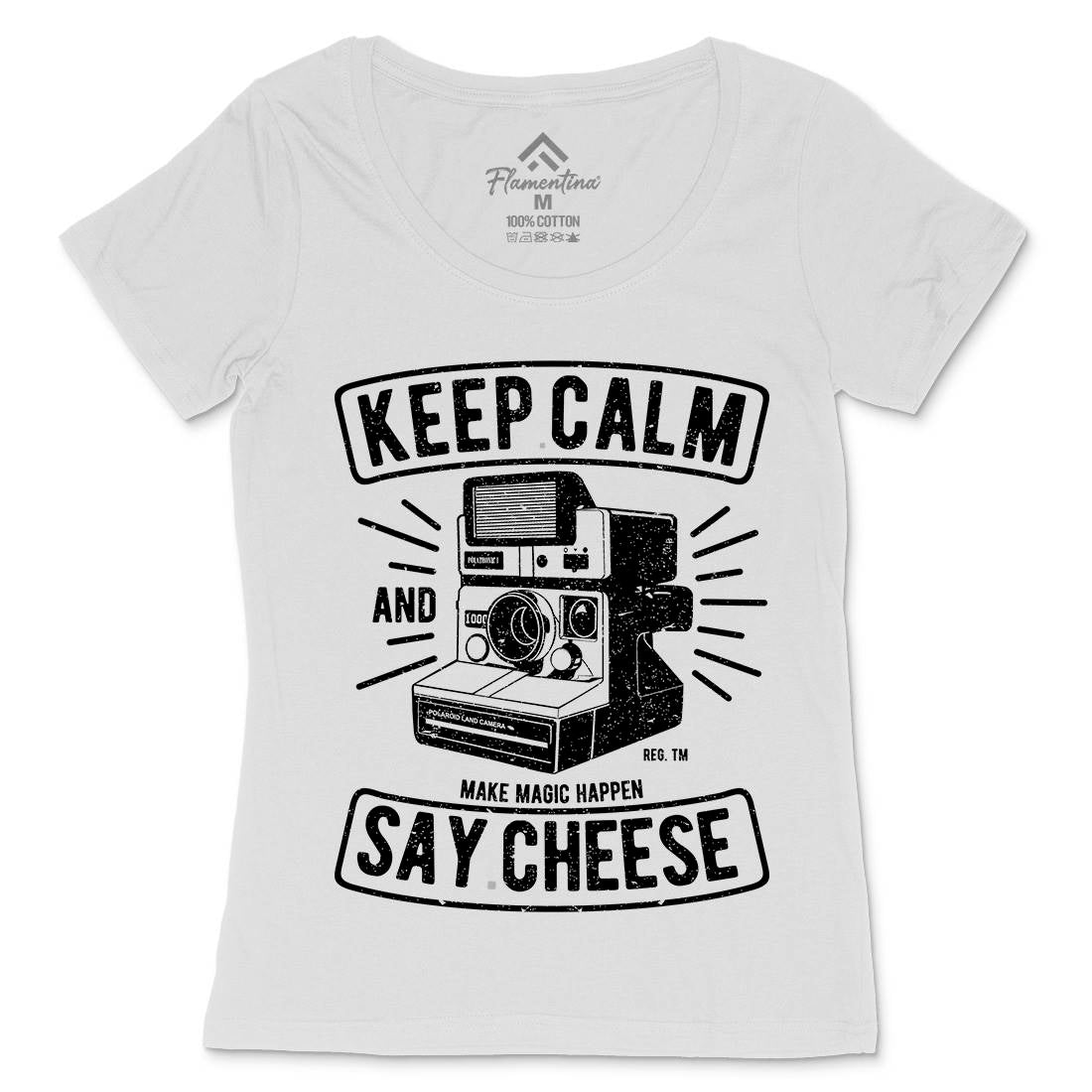 Keep Calm And Say Cheese Womens Scoop Neck T-Shirt Media A699