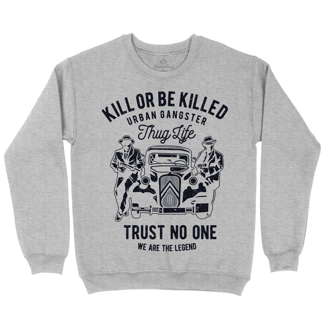 Kill Or Be Killed Mens Crew Neck Sweatshirt Retro A700