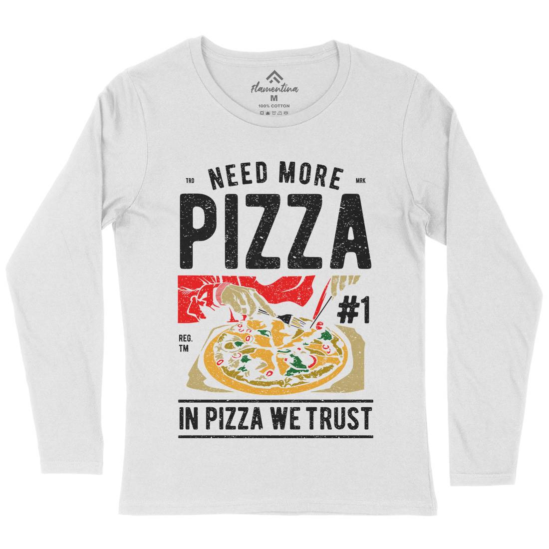 Need More Pizza Womens Long Sleeve T-Shirt Food A727