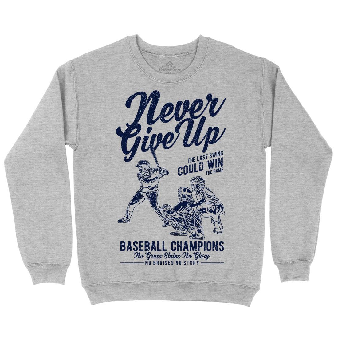 Never Give Up Baseball Mens Crew Neck Sweatshirt Sport A728