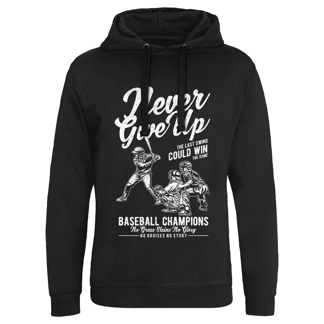 Never Give Up Baseball Mens Hoodie Without Pocket Sport A728