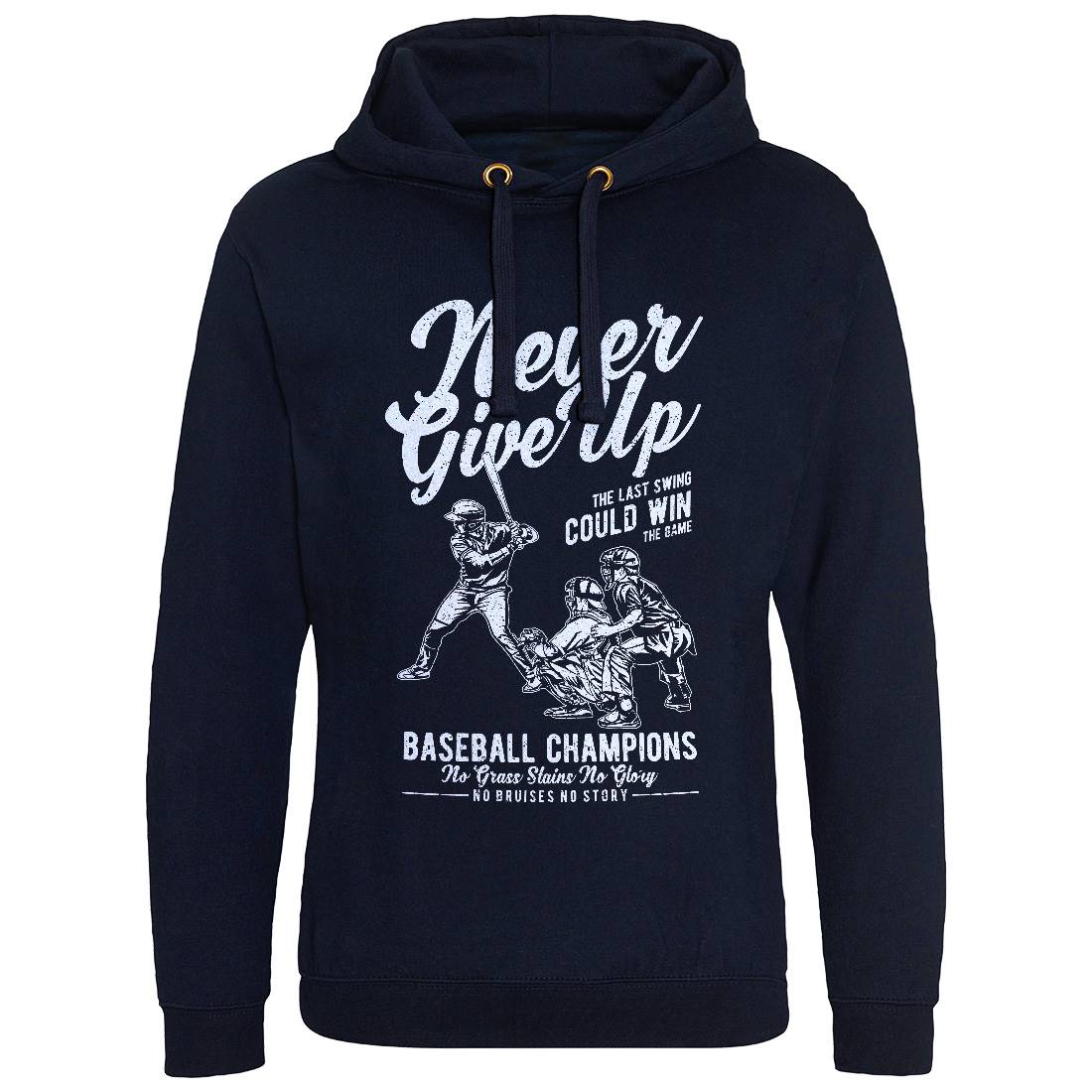 Never Give Up Baseball Mens Hoodie Without Pocket Sport A728