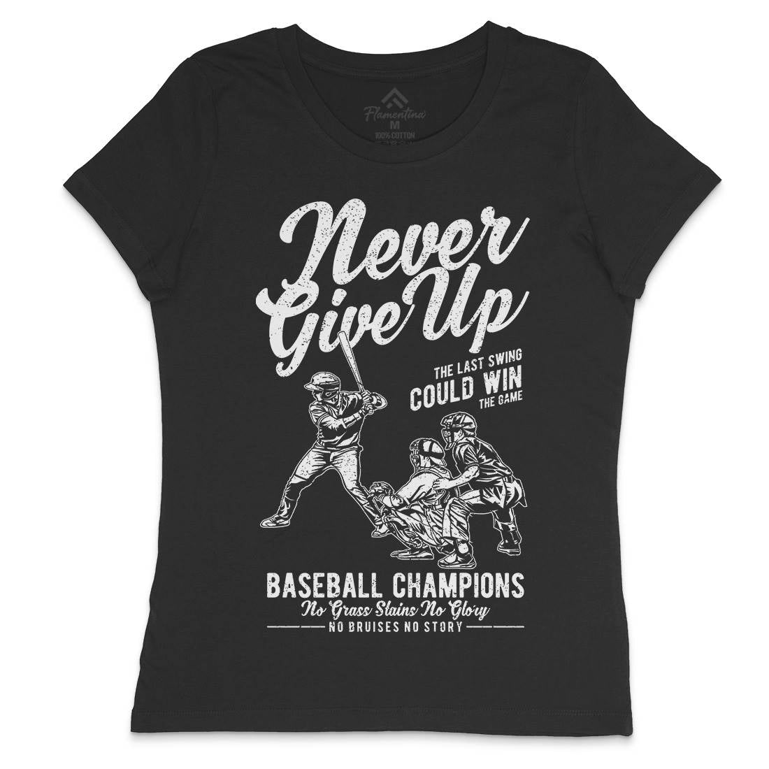 Never Give Up Baseball Womens Crew Neck T-Shirt Sport A728