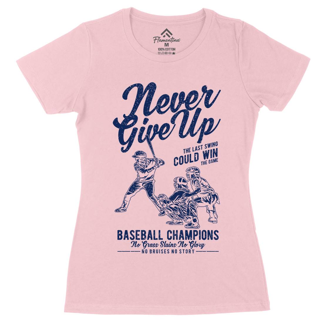 Never Give Up Baseball Womens Organic Crew Neck T-Shirt Sport A728