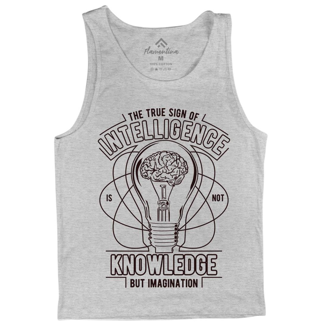 True Sign Of Intelligence Mens Tank Top Vest Quotes A776