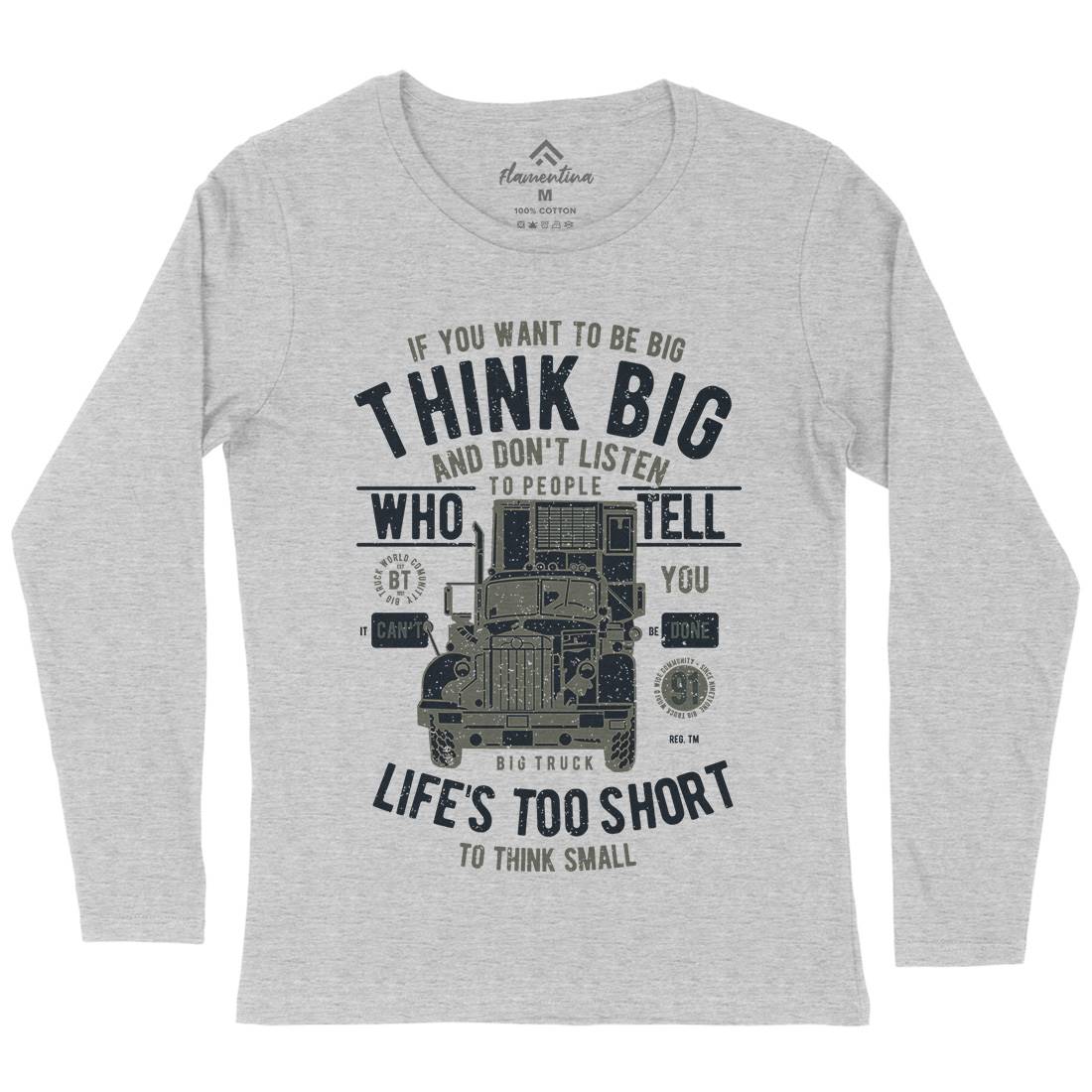 Think Big Truck Womens Long Sleeve T-Shirt Vehicles A777