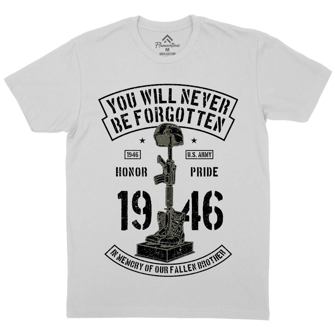 You Will Never Be Forgotten Mens Crew Neck T-Shirt Army A800