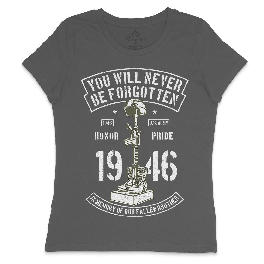 You Will Never Be Forgotten Womens Crew Neck T-Shirt Army A800