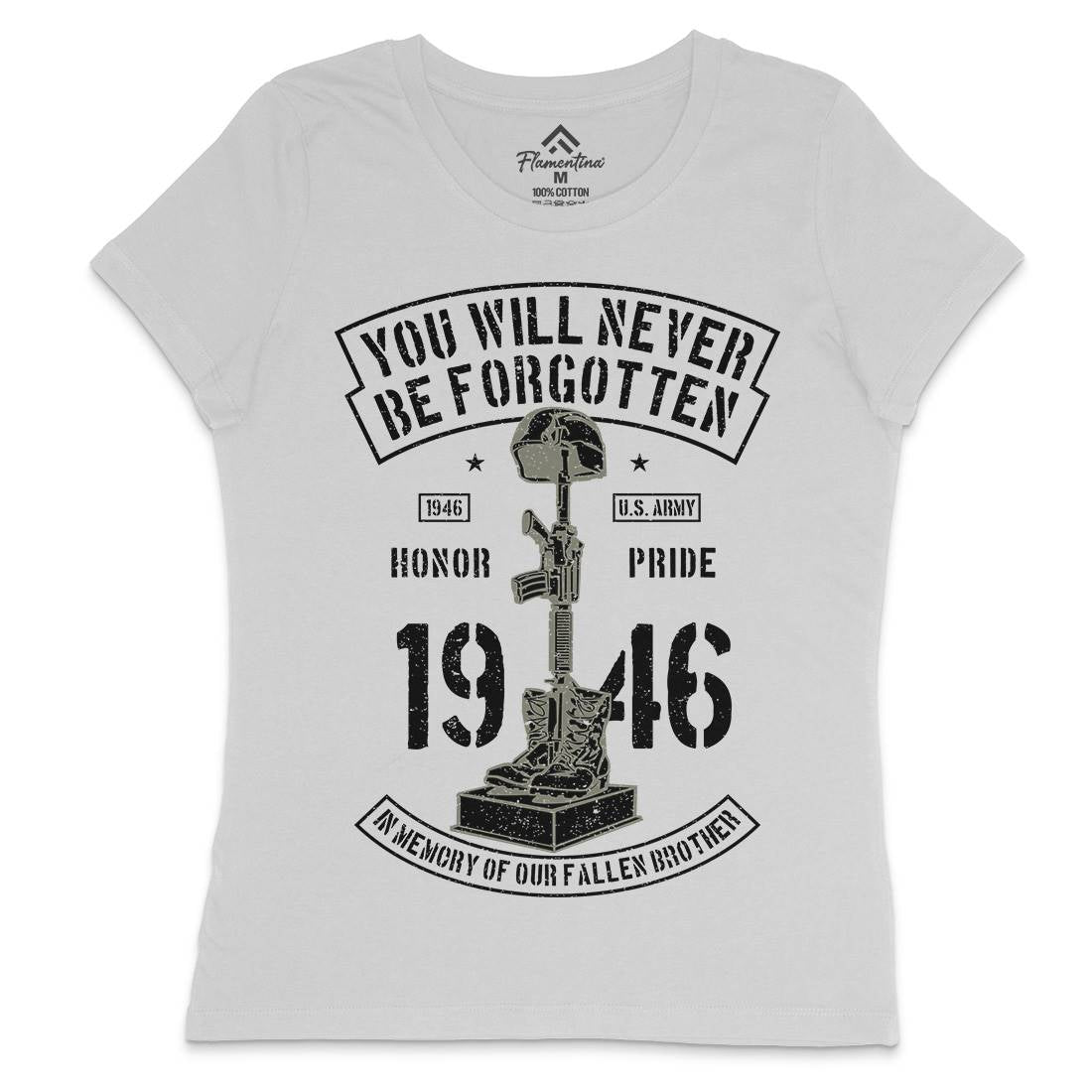 You Will Never Be Forgotten Womens Crew Neck T-Shirt Army A800