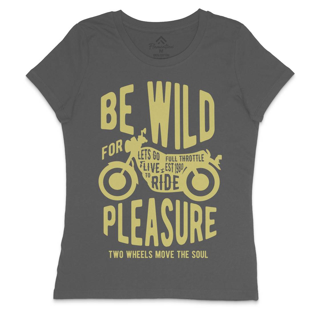 Be Wild Womens Crew Neck T-Shirt Motorcycles B183