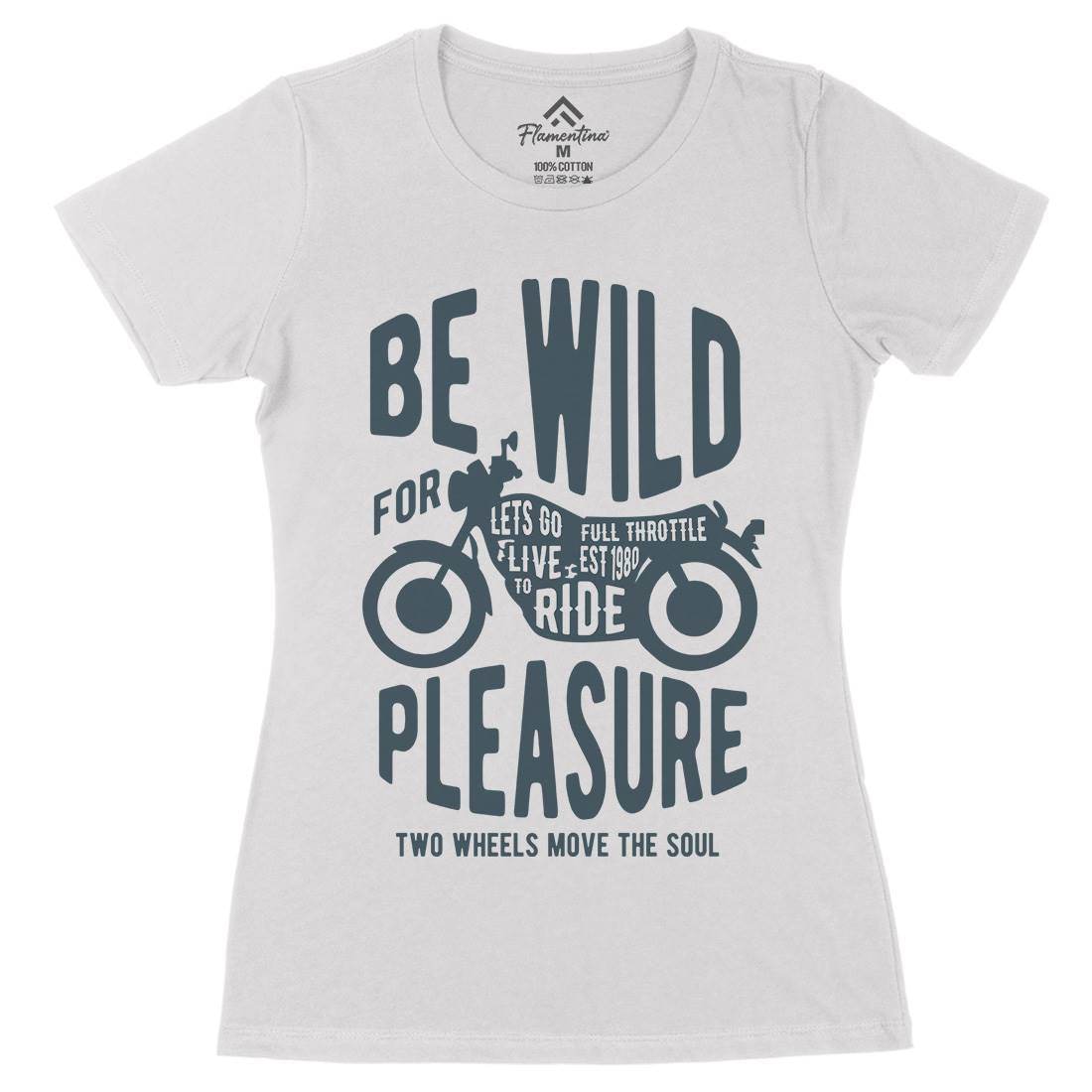 Be Wild Womens Organic Crew Neck T-Shirt Motorcycles B183