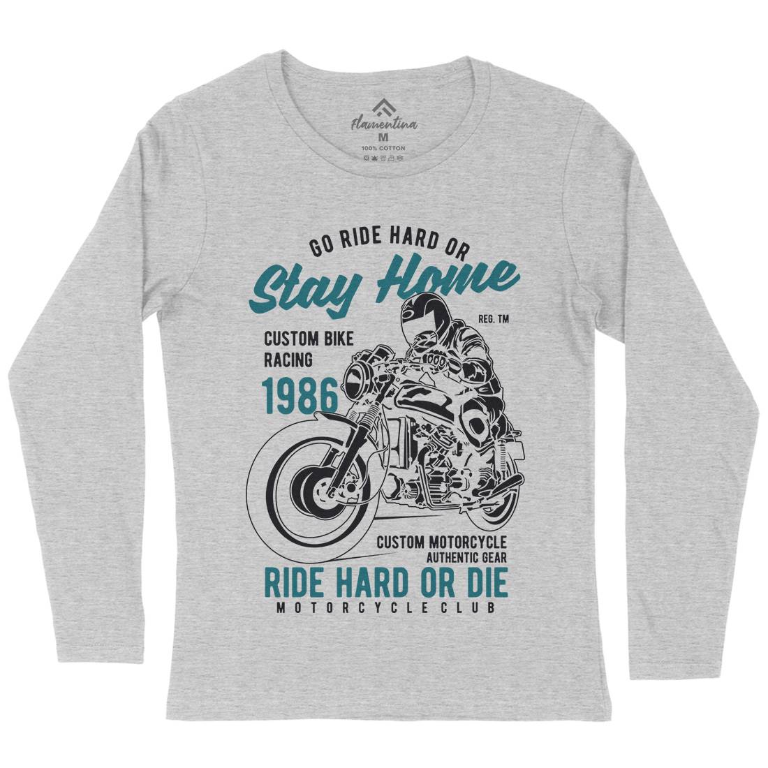 Go Ride Hard Womens Long Sleeve T-Shirt Motorcycles B217