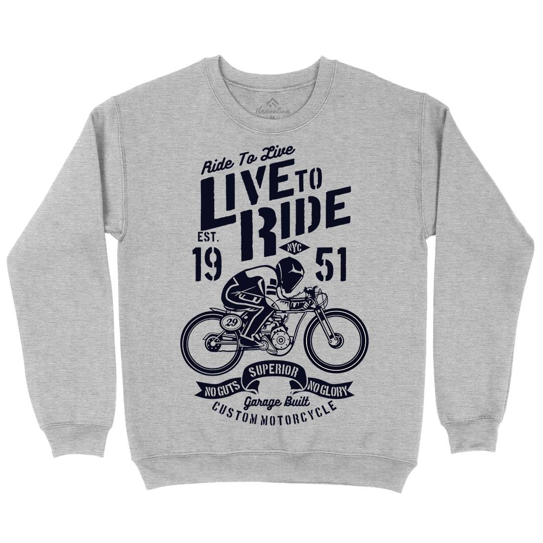 Live To Ride Mens Crew Neck Sweatshirt Motorcycles B227