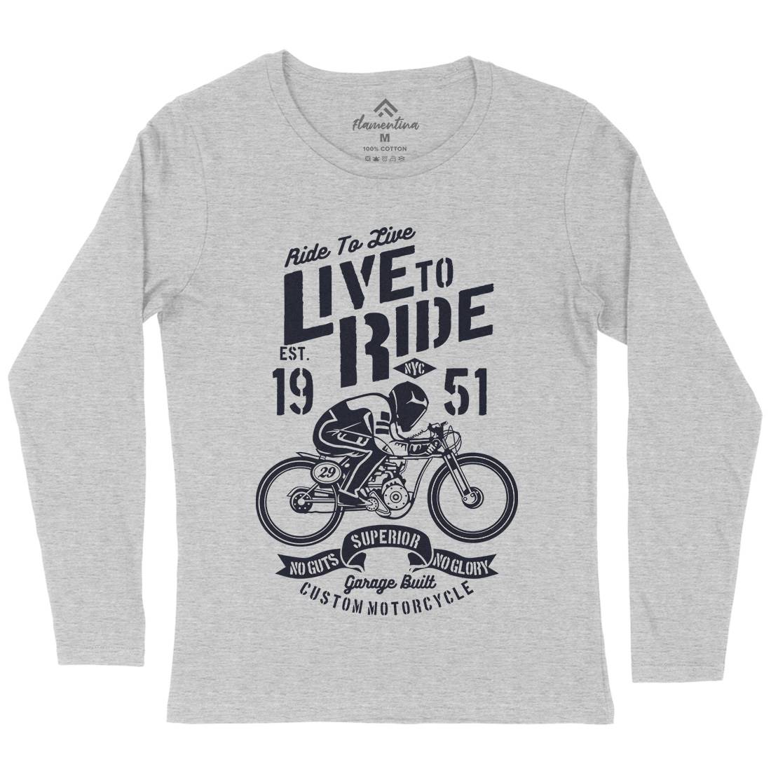 Live To Ride Womens Long Sleeve T-Shirt Motorcycles B227