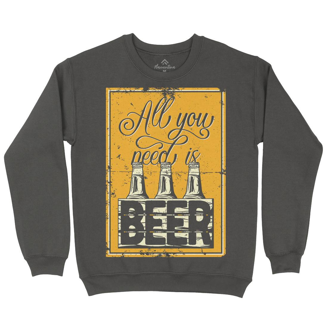 All You Need Is Beer Mens Crew Neck Sweatshirt Drinks B284