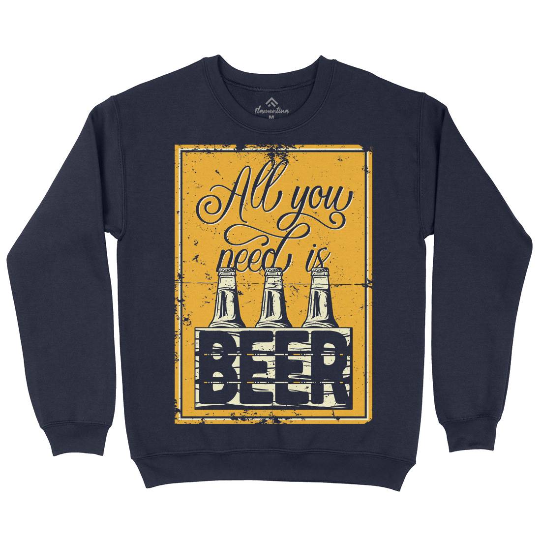All You Need Is Beer Mens Crew Neck Sweatshirt Drinks B284