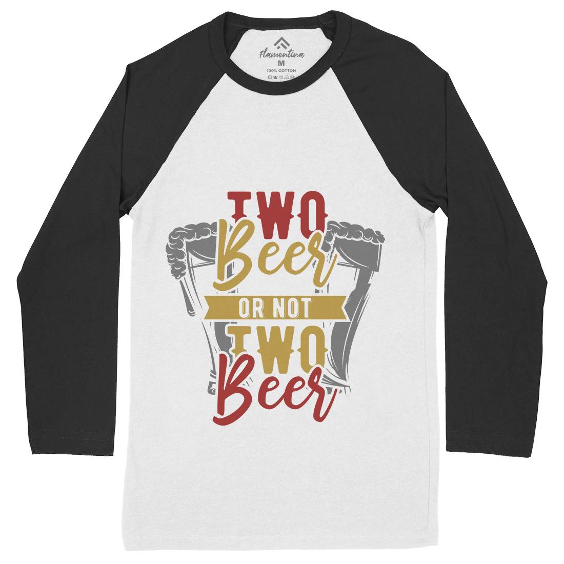 Two Beers Or Not Mens Long Sleeve Baseball T-Shirt Drinks B285