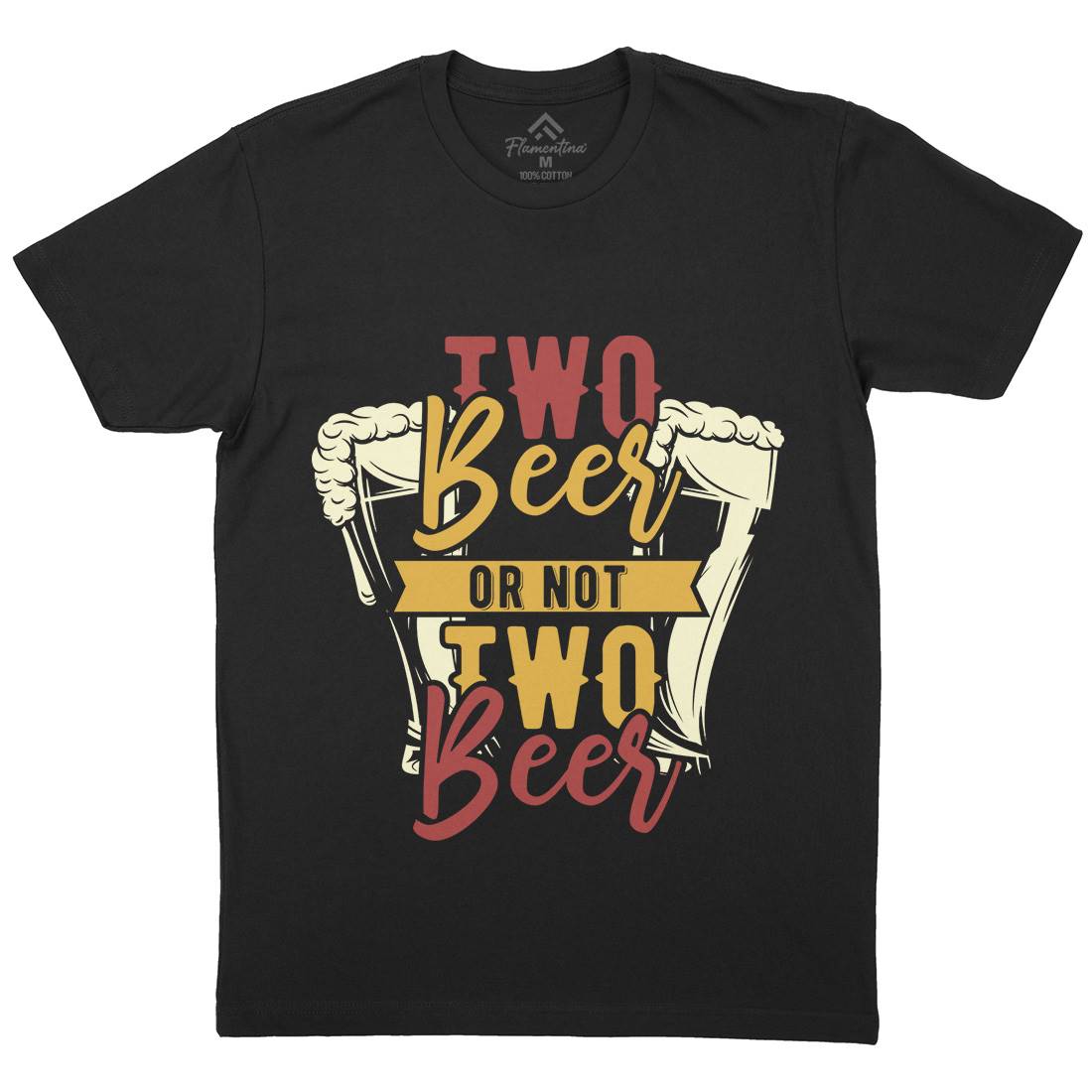 Two Beers Or Not Mens Crew Neck T-Shirt Drinks B285