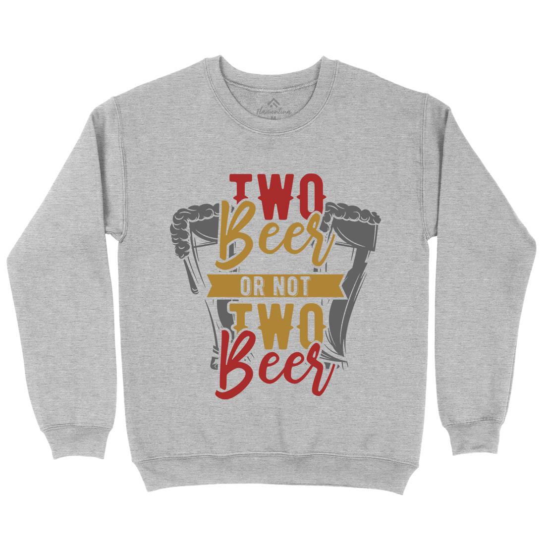 Two Beers Or Not Kids Crew Neck Sweatshirt Drinks B285