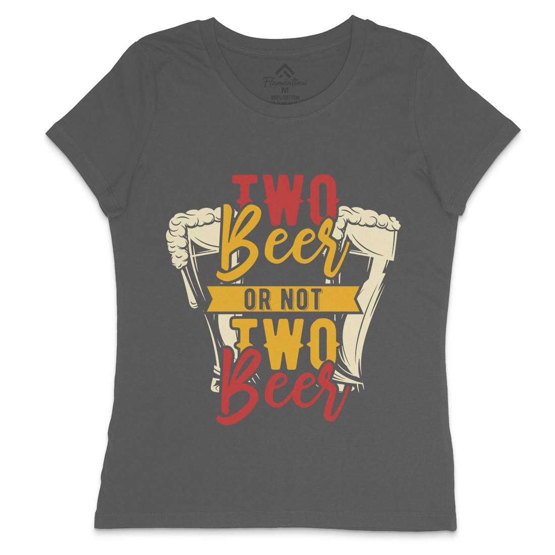 Two Beers Or Not Womens Crew Neck T-Shirt Drinks B285