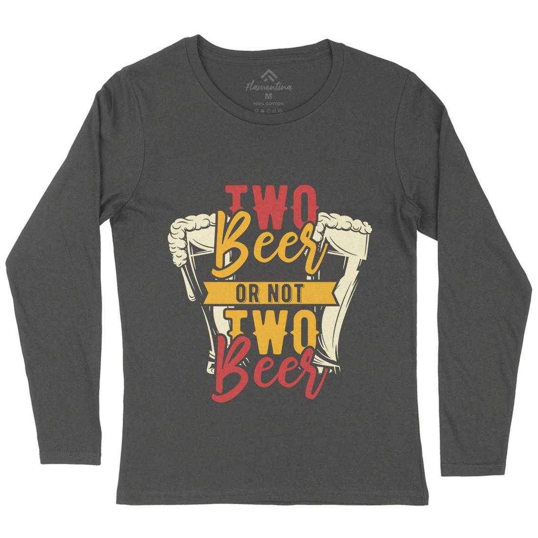 Two Beers Or Not Womens Long Sleeve T-Shirt Drinks B285