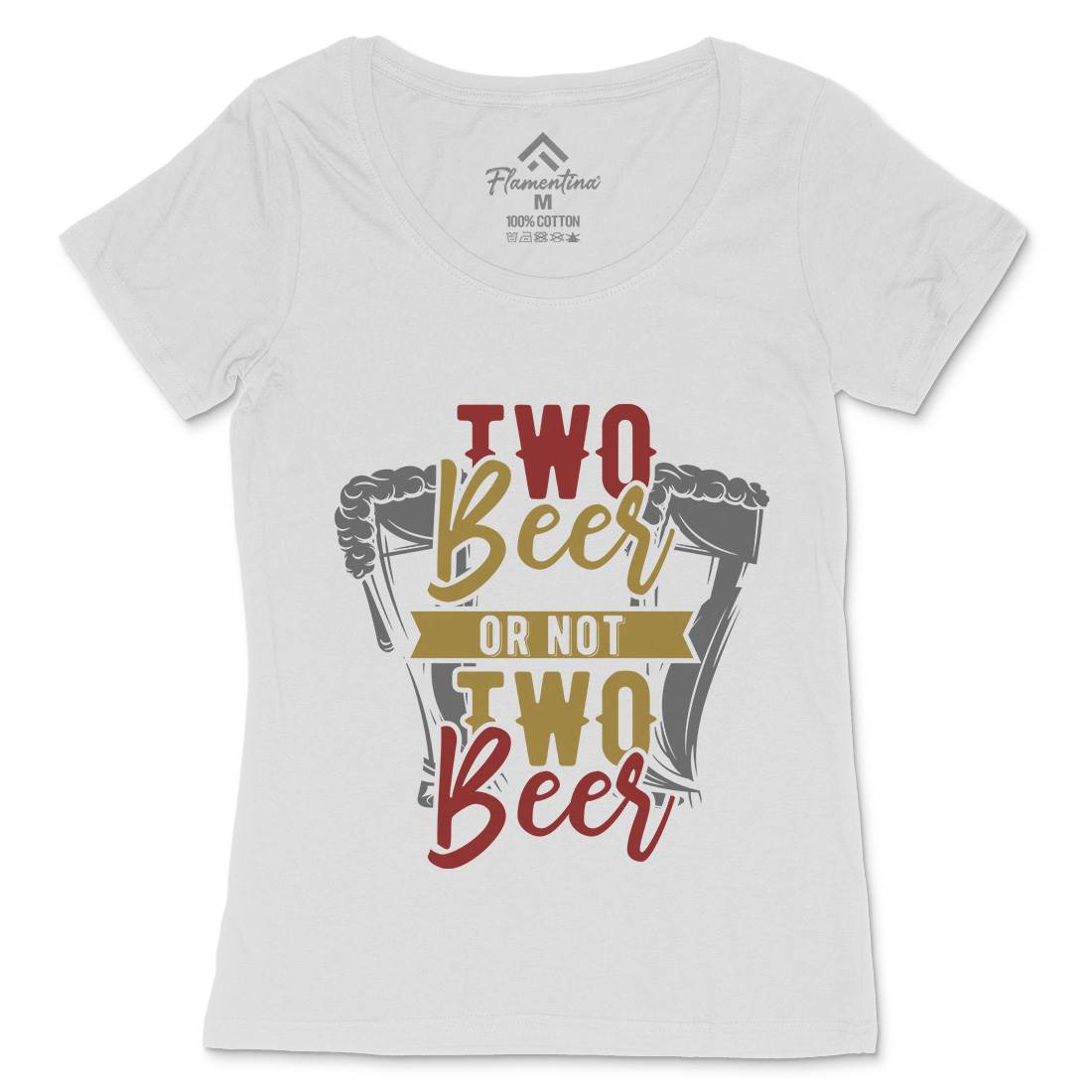 Two Beers Or Not Womens Scoop Neck T-Shirt Drinks B285
