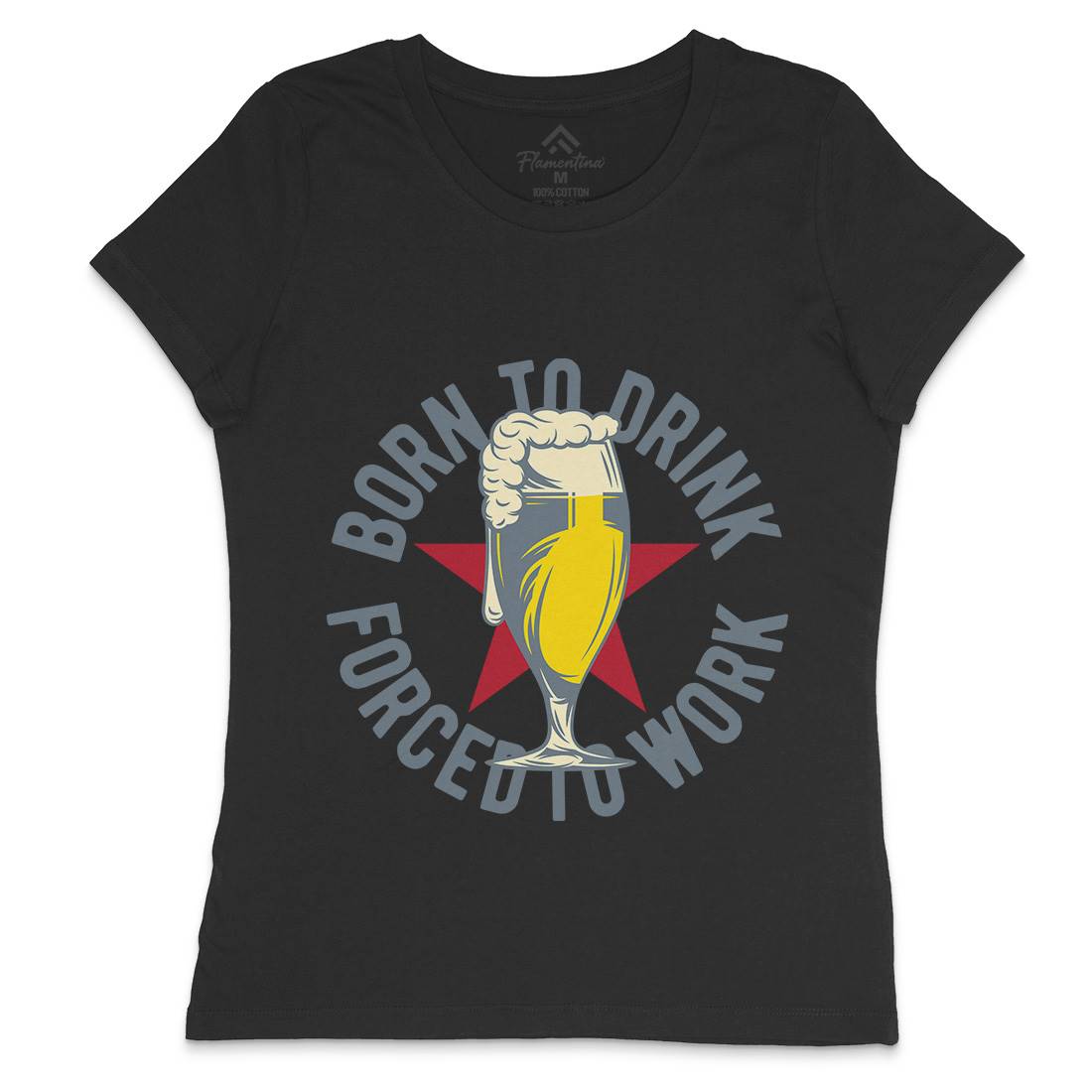 Born To Drink Beer Womens Crew Neck T-Shirt Drinks B286
