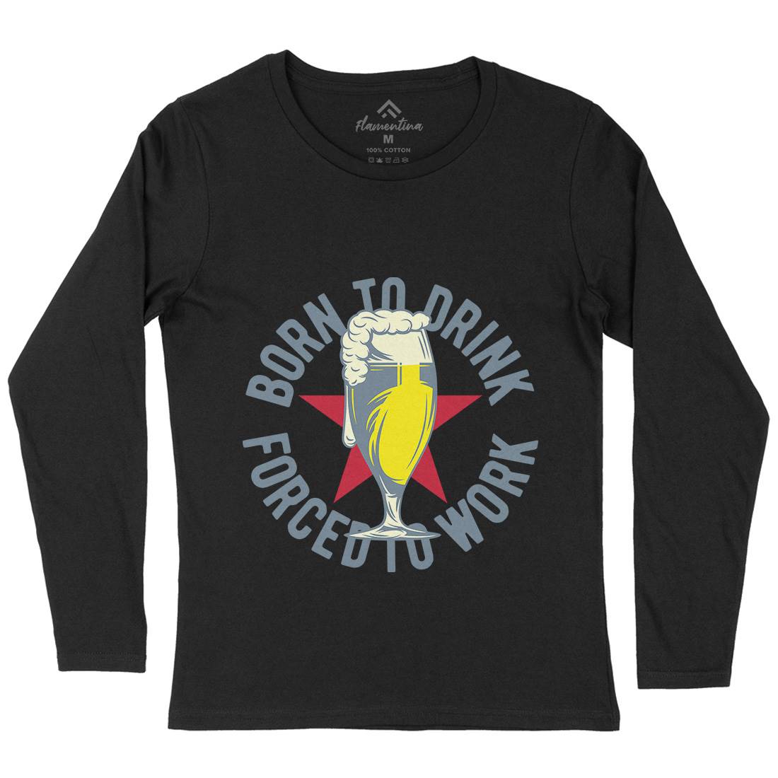 Born To Drink Beer Womens Long Sleeve T-Shirt Drinks B286