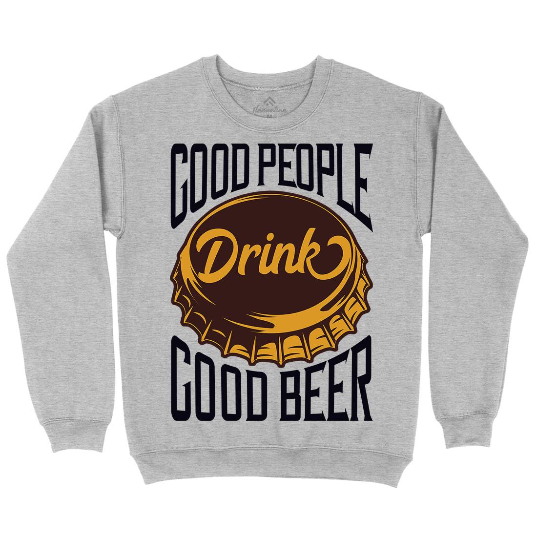 Good People Drink Beer Mens Crew Neck Sweatshirt Drinks B287