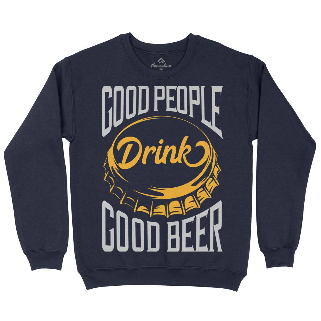 Good People Drink Beer Mens Crew Neck Sweatshirt Drinks B287