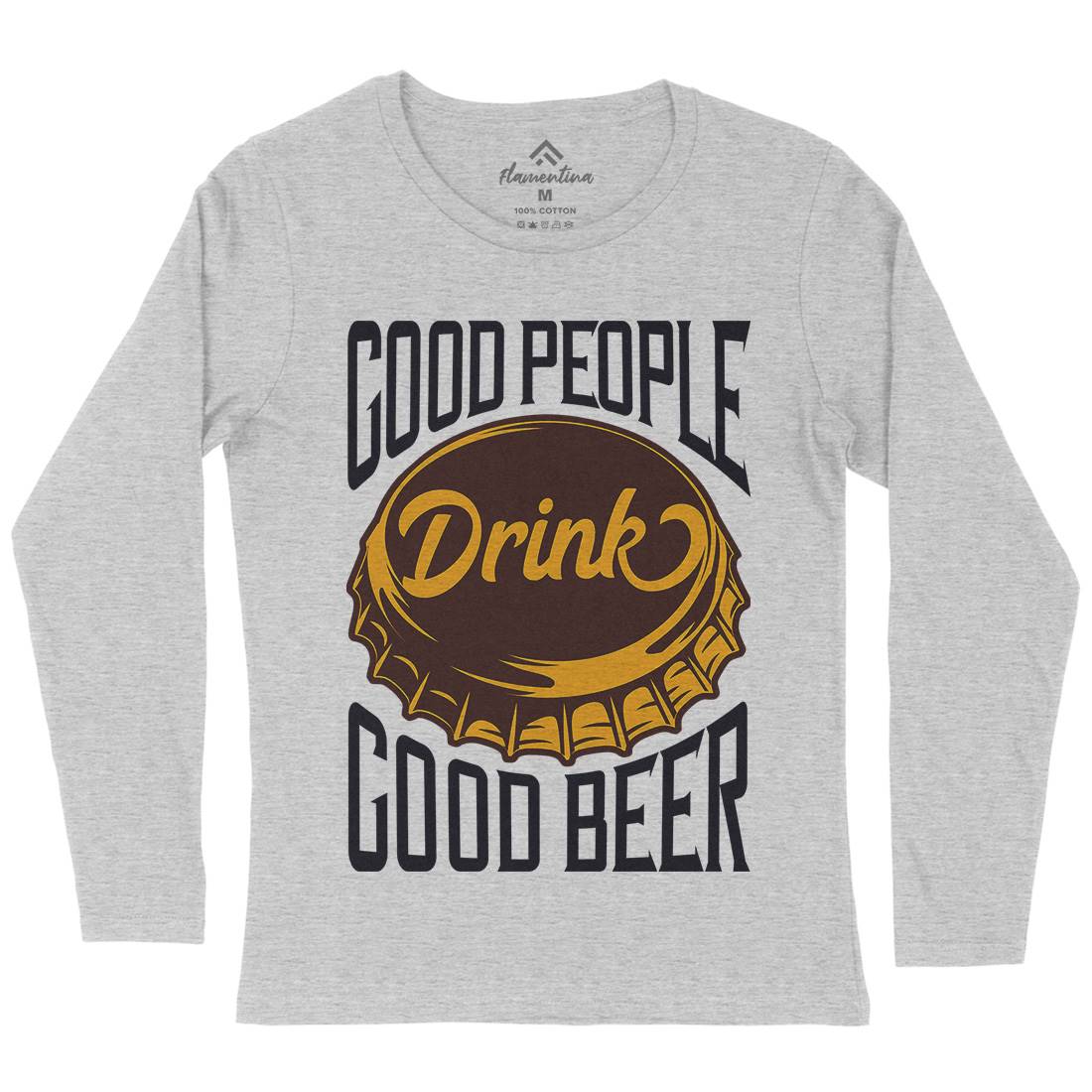 Good People Drink Beer Womens Long Sleeve T-Shirt Drinks B287