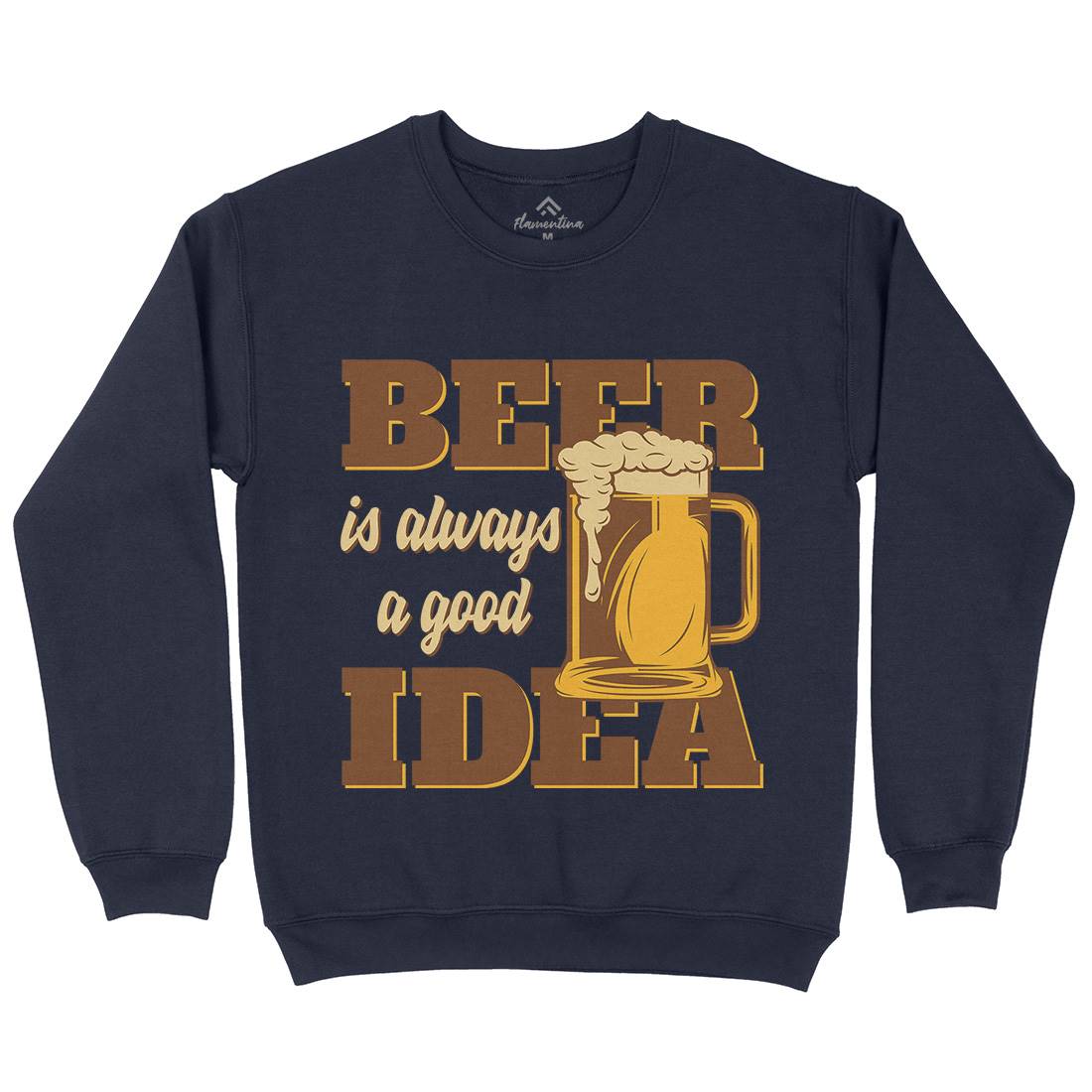 Beer Good Idea Mens Crew Neck Sweatshirt Drinks B288