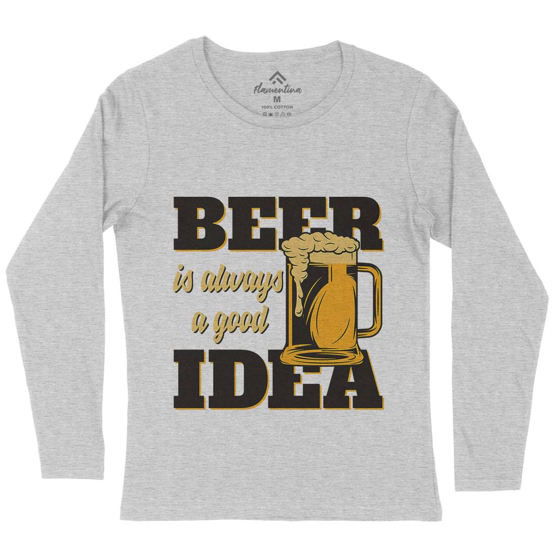 Beer Good Idea Womens Long Sleeve T-Shirt Drinks B288