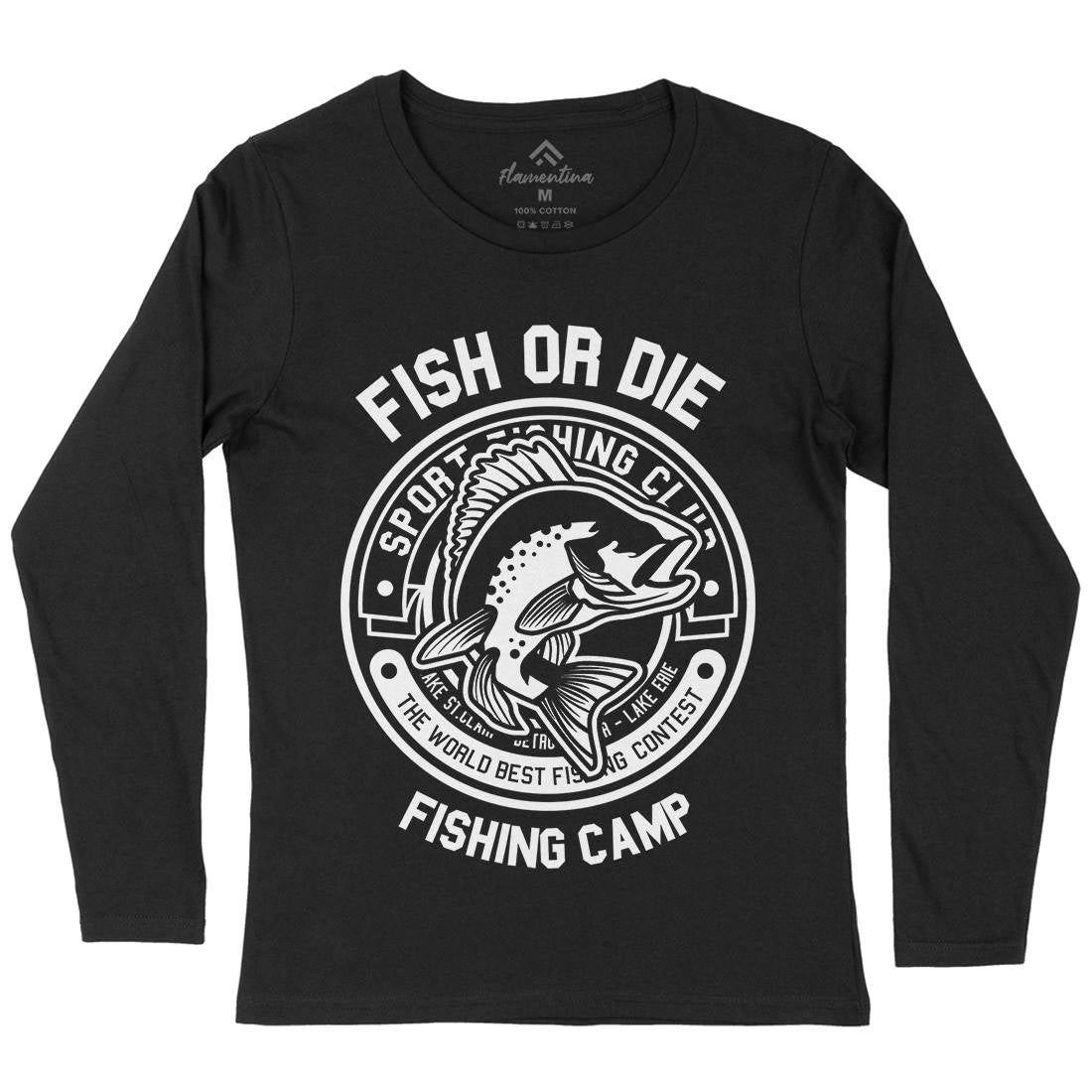 Fish Or Die Womens Long Sleeve T-Shirt Fishing B538