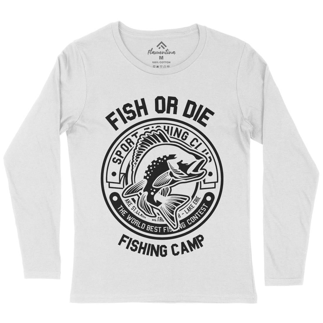 Fish Or Die Womens Long Sleeve T-Shirt Fishing B538