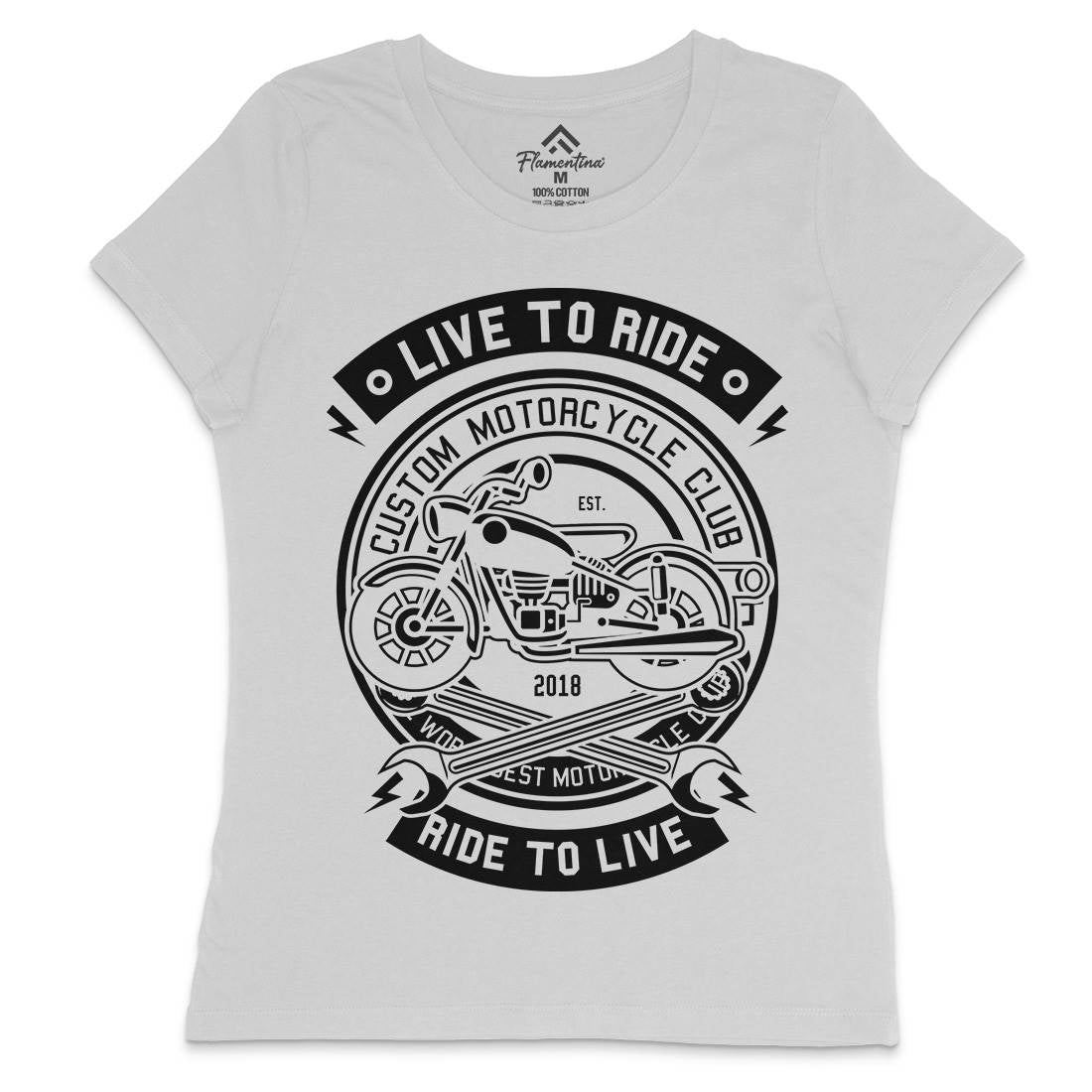 Live To Ride Womens Crew Neck T-Shirt Motorcycles B582