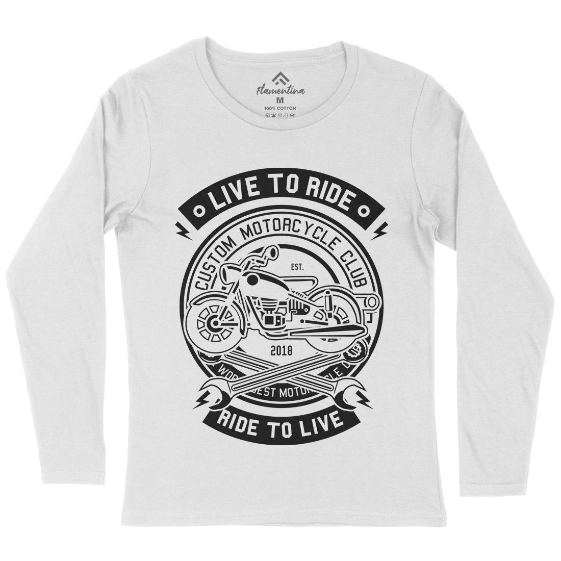 Live To Ride Womens Long Sleeve T-Shirt Motorcycles B582