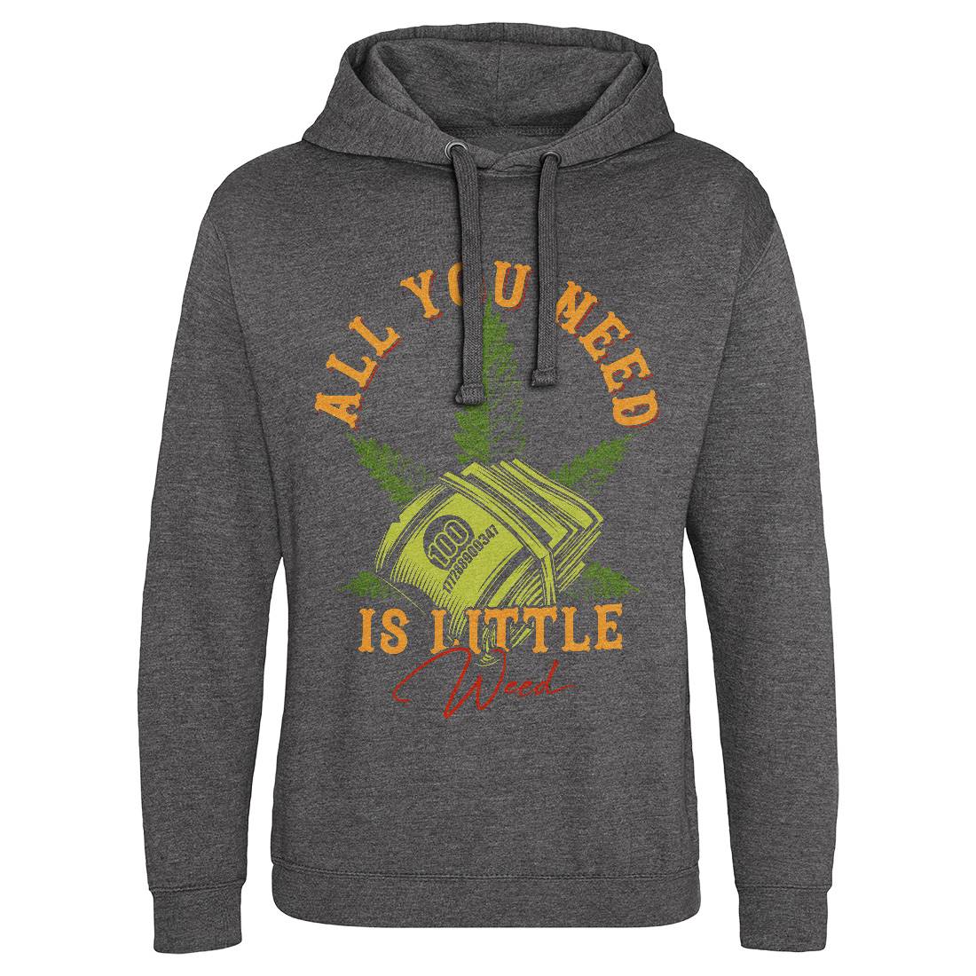 All You Need Mens Hoodie Without Pocket Drugs B809