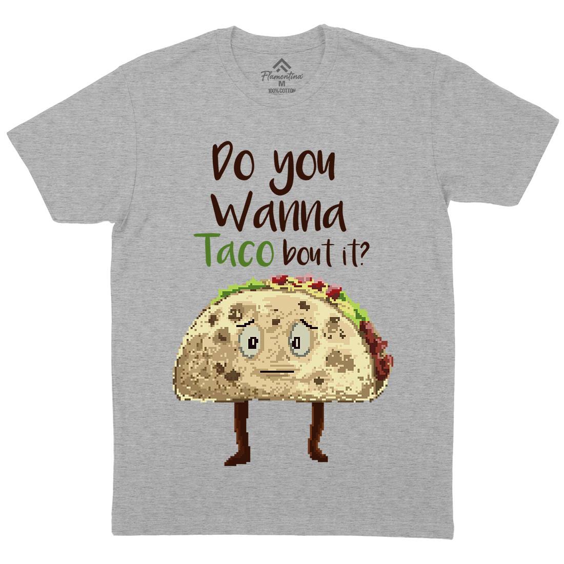 Do You Wanna Taco Bout It Mens Crew Neck T-Shirt Food B894