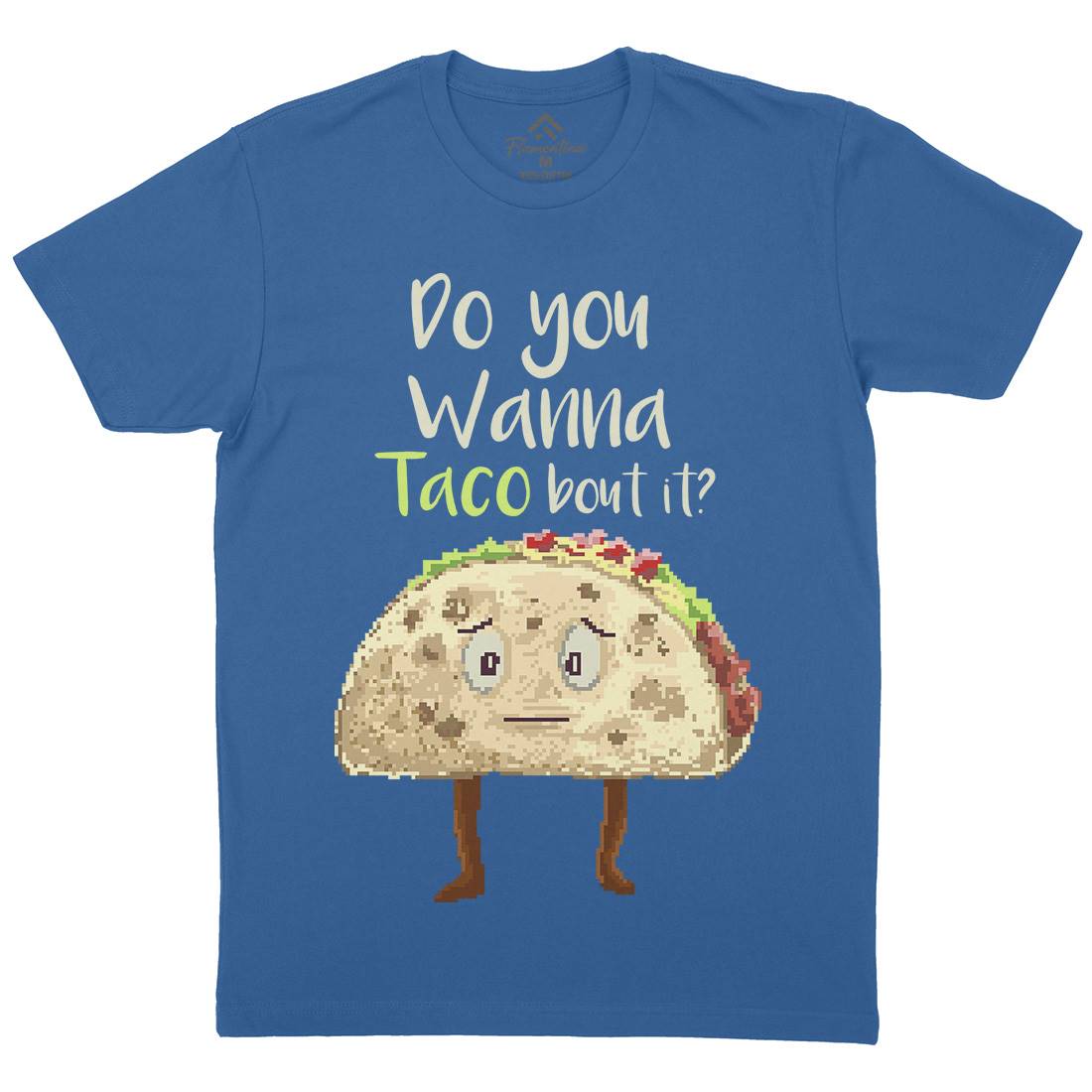 Do You Wanna Taco Bout It Mens Organic Crew Neck T-Shirt Food B894