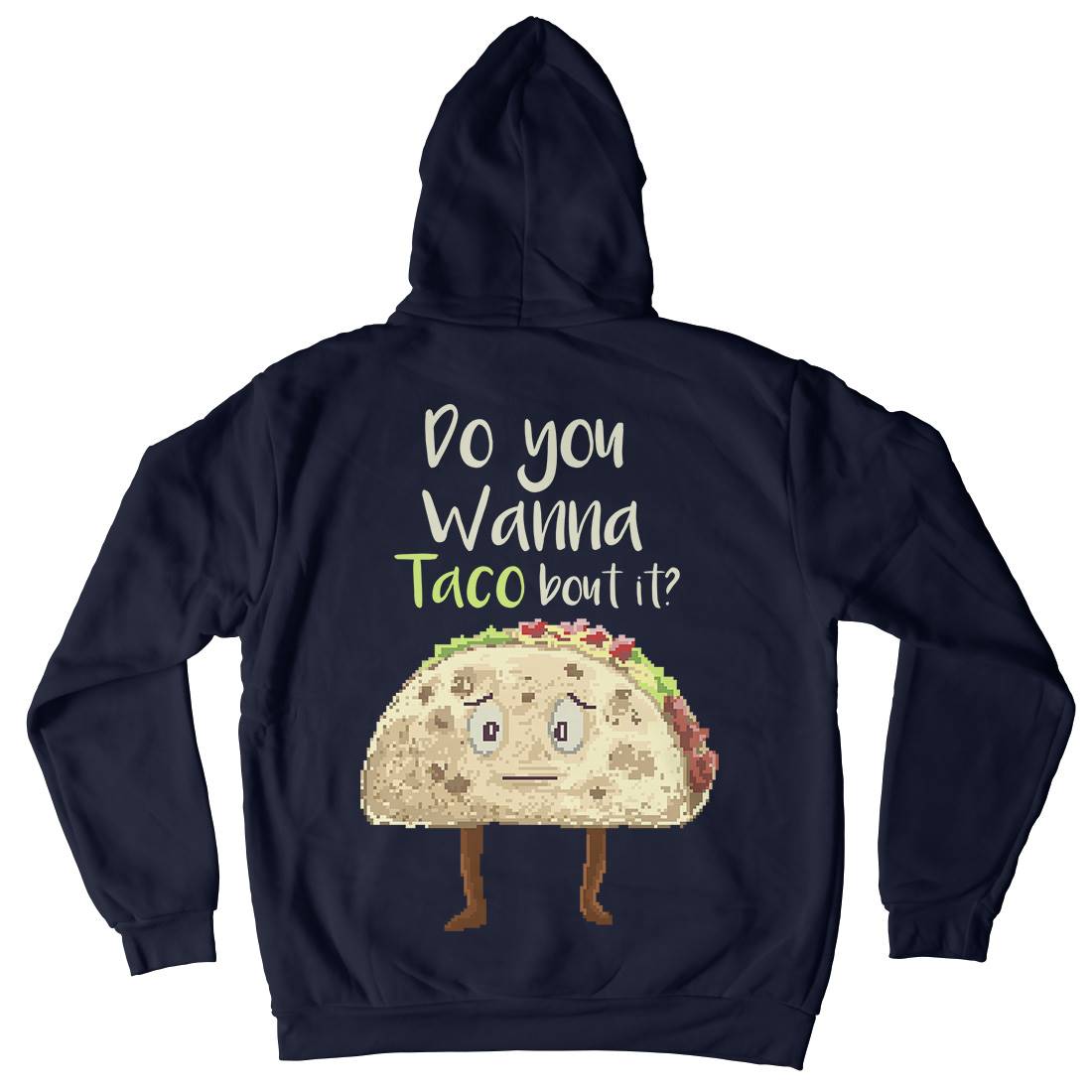 Do You Wanna Taco Bout It Mens Hoodie With Pocket Food B894