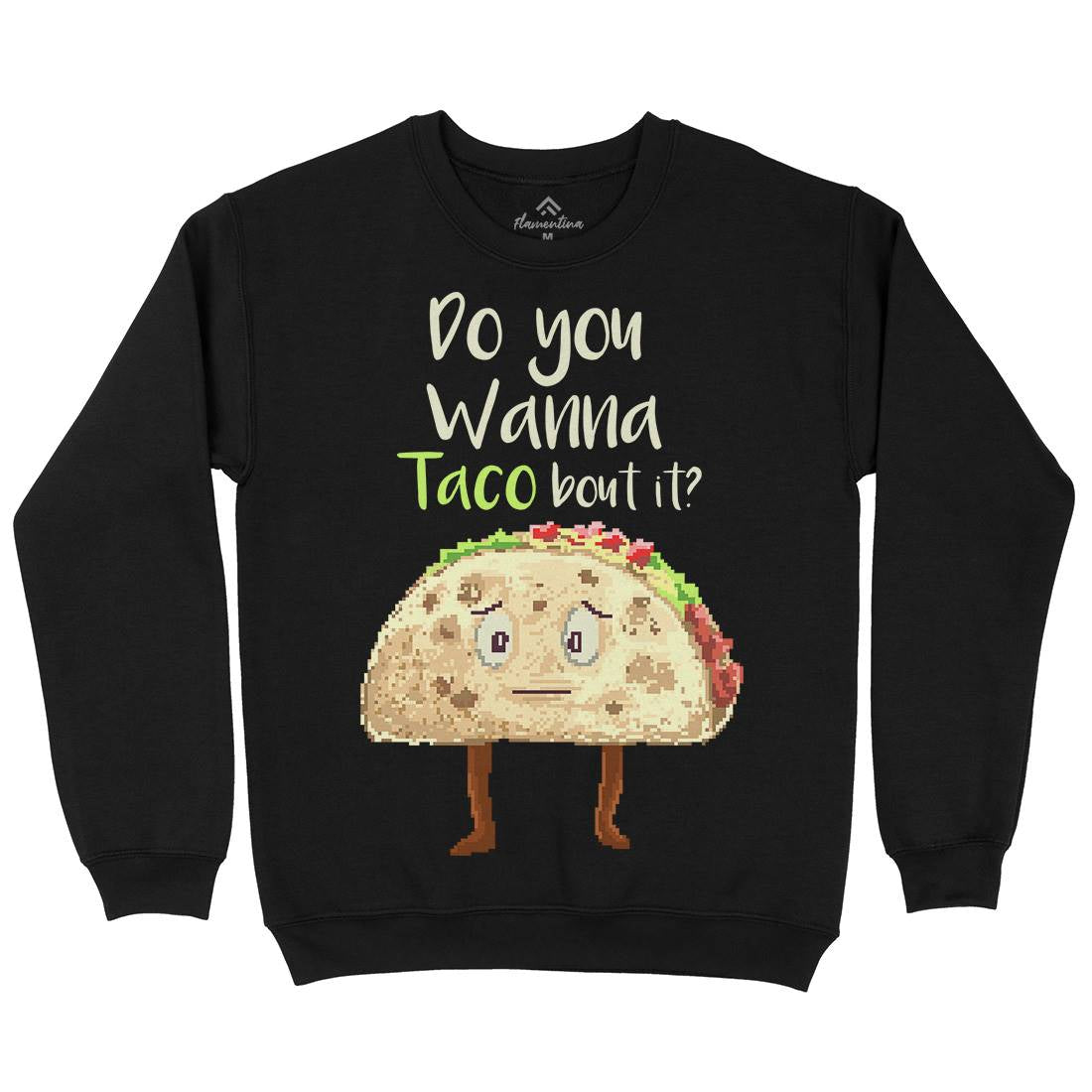 Do You Wanna Taco Bout It Kids Crew Neck Sweatshirt Food B894