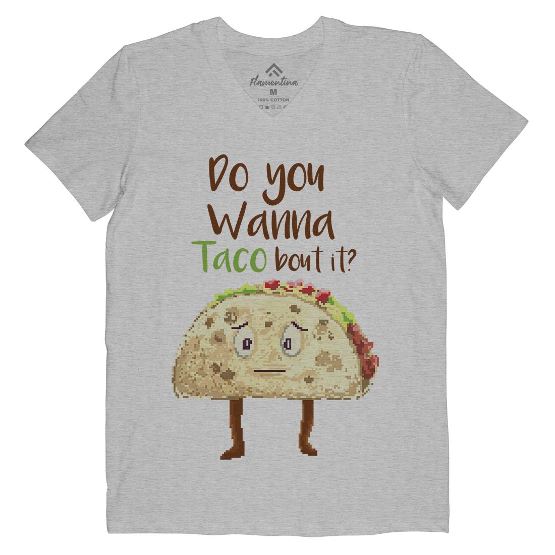 Do You Wanna Taco Bout It Mens V-Neck T-Shirt Food B894
