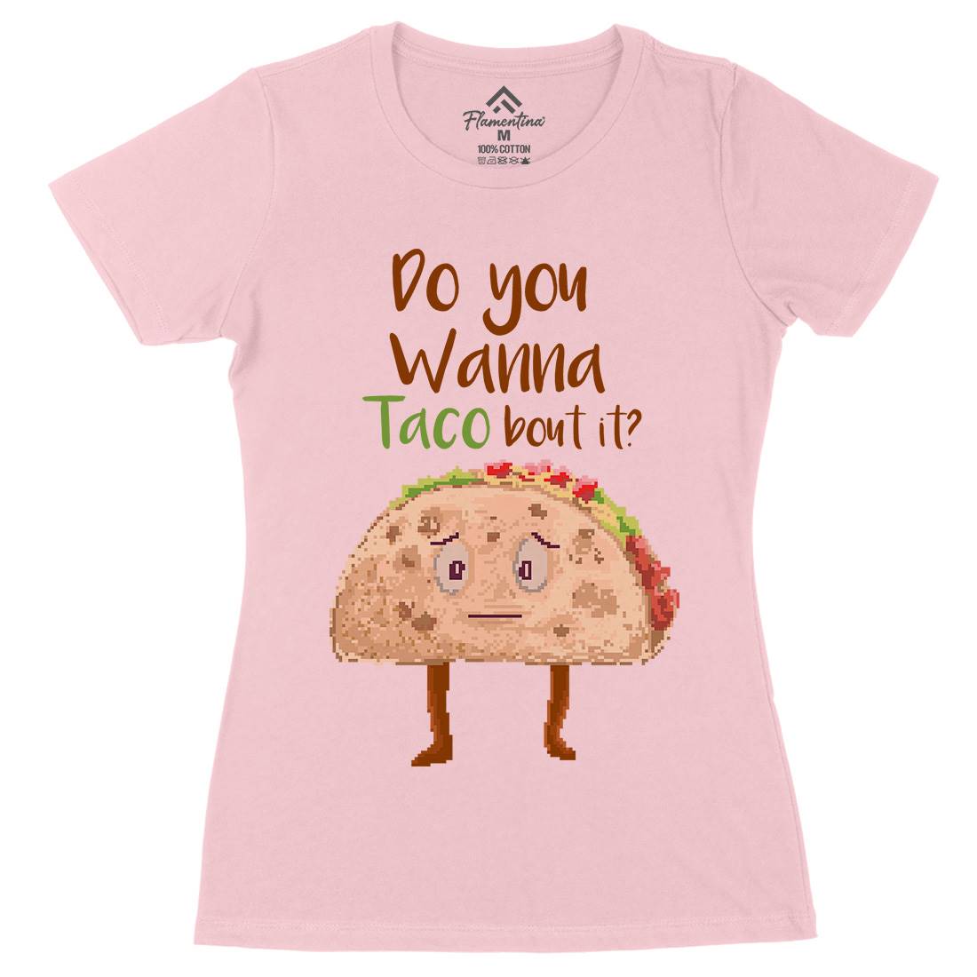 Do You Wanna Taco Bout It Womens Organic Crew Neck T-Shirt Food B894