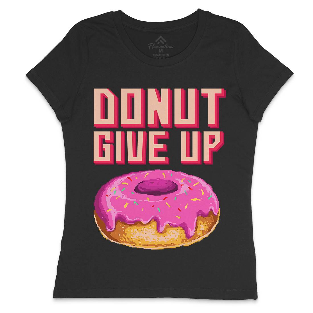 Donut Give Up Womens Crew Neck T-Shirt Food B895