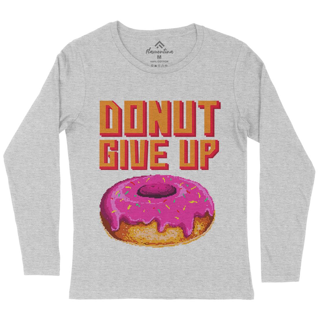 Donut Give Up Womens Long Sleeve T-Shirt Food B895